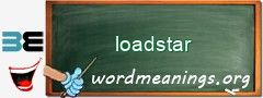 WordMeaning blackboard for loadstar